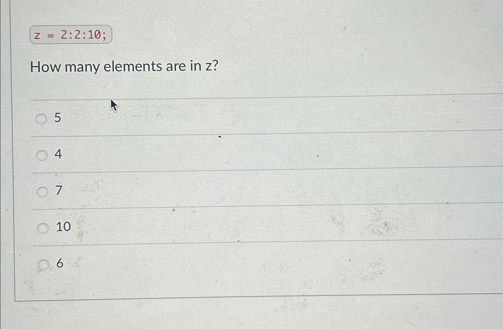 Solved z=2:2:10How many elements are in z?547106 | Chegg.com
