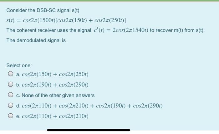 Solved Consider the DSB-SC signal s(t) s(t) = | Chegg.com