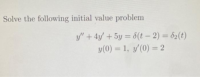 Solved Solve the following initial value problem | Chegg.com