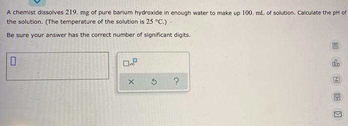 Solved A Chemist Dissolves 219 Mg Of Pure Barium Hydroxide