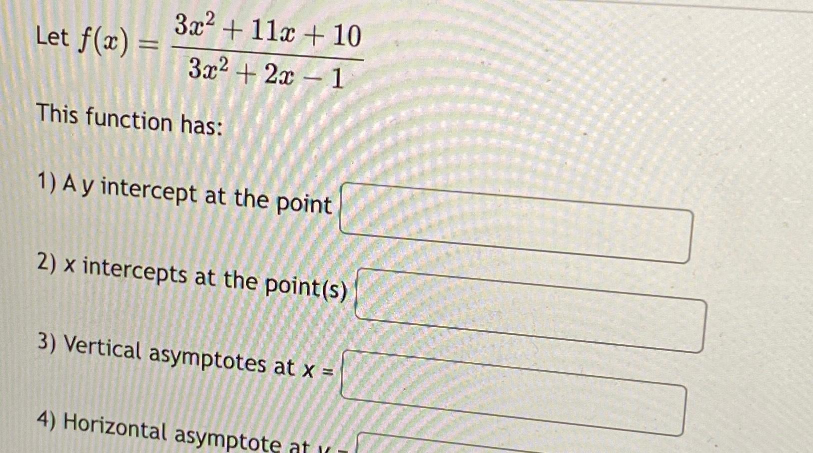 Solved Let F X 3x2 11x 103x2 2x 1this Function Has A Y