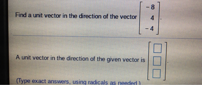 Unit Vector Answer Solved 8 Find a unit vector in the direction of the vector 4 | Chegg.com