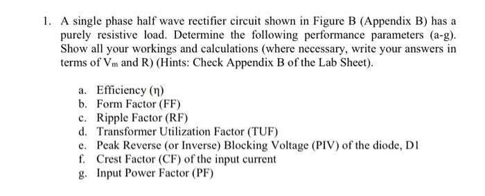 Solved 1. A single phase half wave rectifier circuit shown | Chegg.com