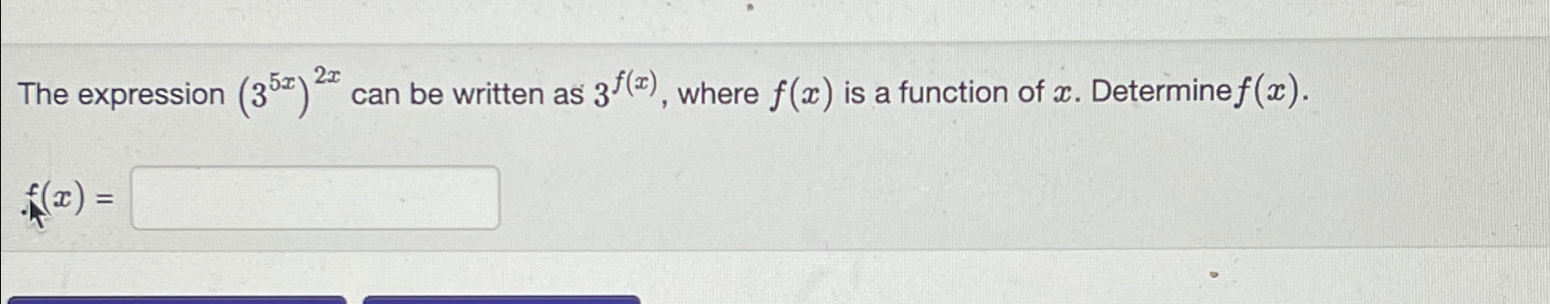 Solved The expression (35x)2x ﻿can be written as 3f(x), | Chegg.com