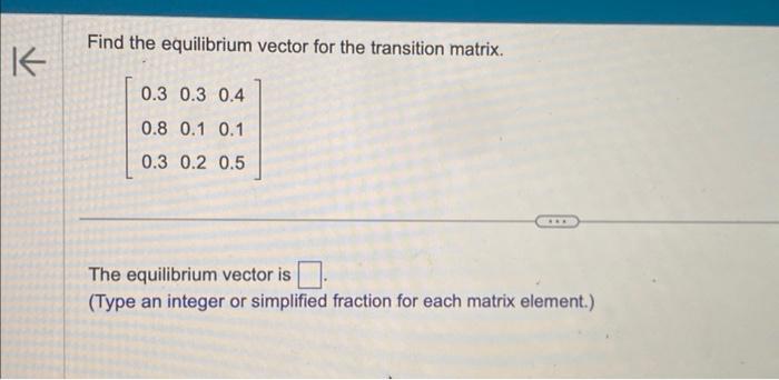 Solved Find the equilibrium vector for the transition | Chegg.com