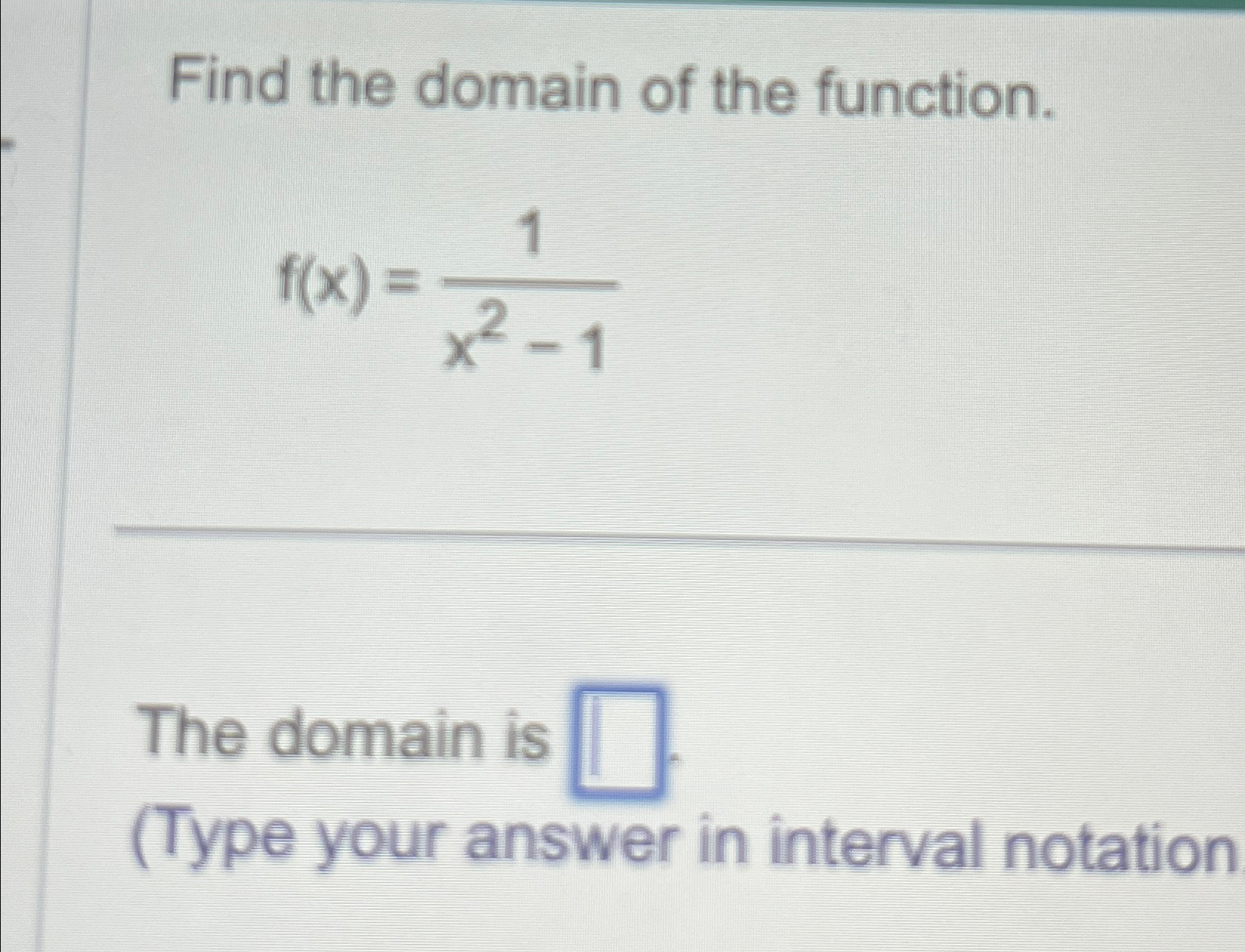 Solved Find The Domain Of The Function F X 1x2 1the Domain