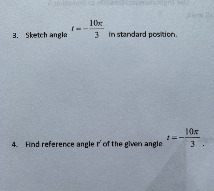 Solved 107 t=- 3 3. Sketch angle in standard position. t= 4. | Chegg.com