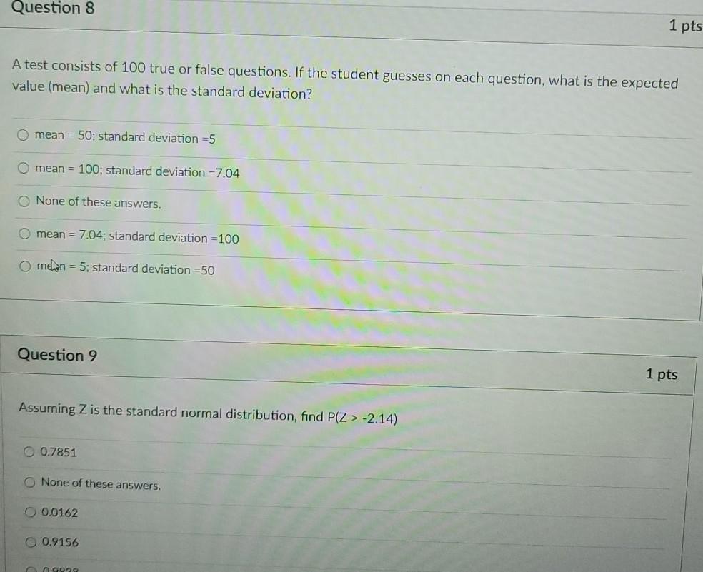 Solved Question 8 1 pts A test consists of 100 true or false | Chegg.com