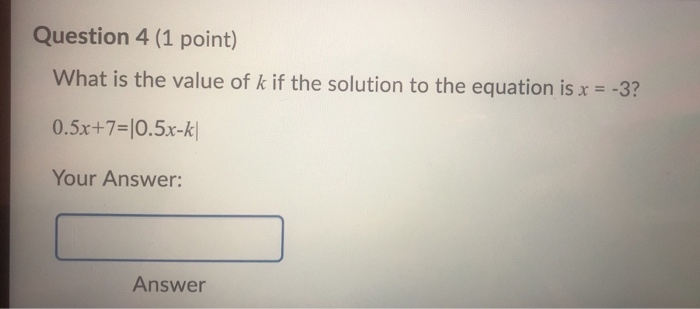 Solved Question 4 (1 point) What is the value of k if the | Chegg.com