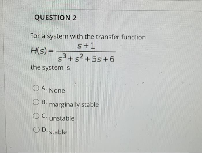 Solved QUESTION 2 For a system with the transfer function | Chegg.com