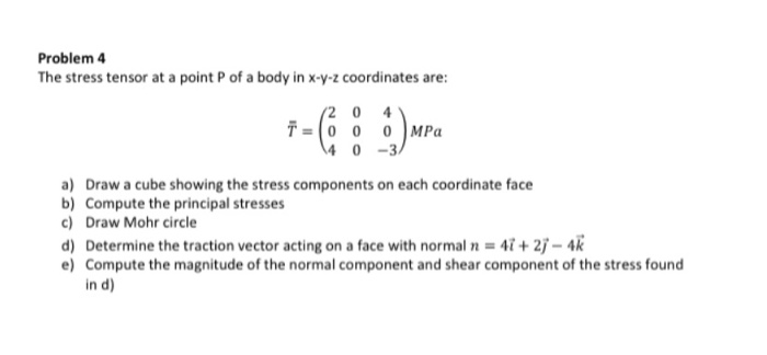 Solved Problem 4 The stress tensor at a point P of a body in | Chegg.com