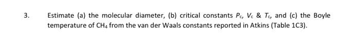 Solved 3. Estimate (a) The Molecular Diameter, (b) Critical | Chegg.com