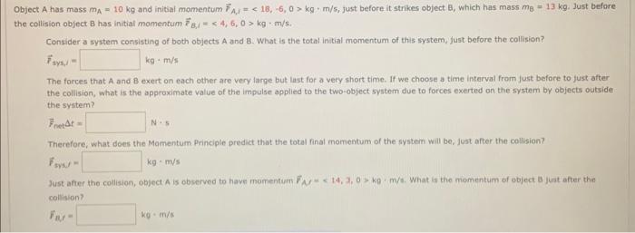 Solved Oject A Has Mass Ma10 Kg And Initial Momentum