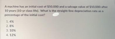 Solved A machine has an initial cost of $50,000 and a | Chegg.com