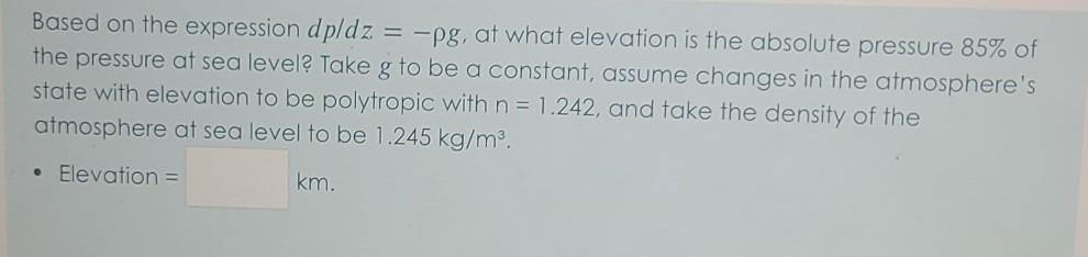 Solved Based on the expression dp/dz = -pg, at what | Chegg.com