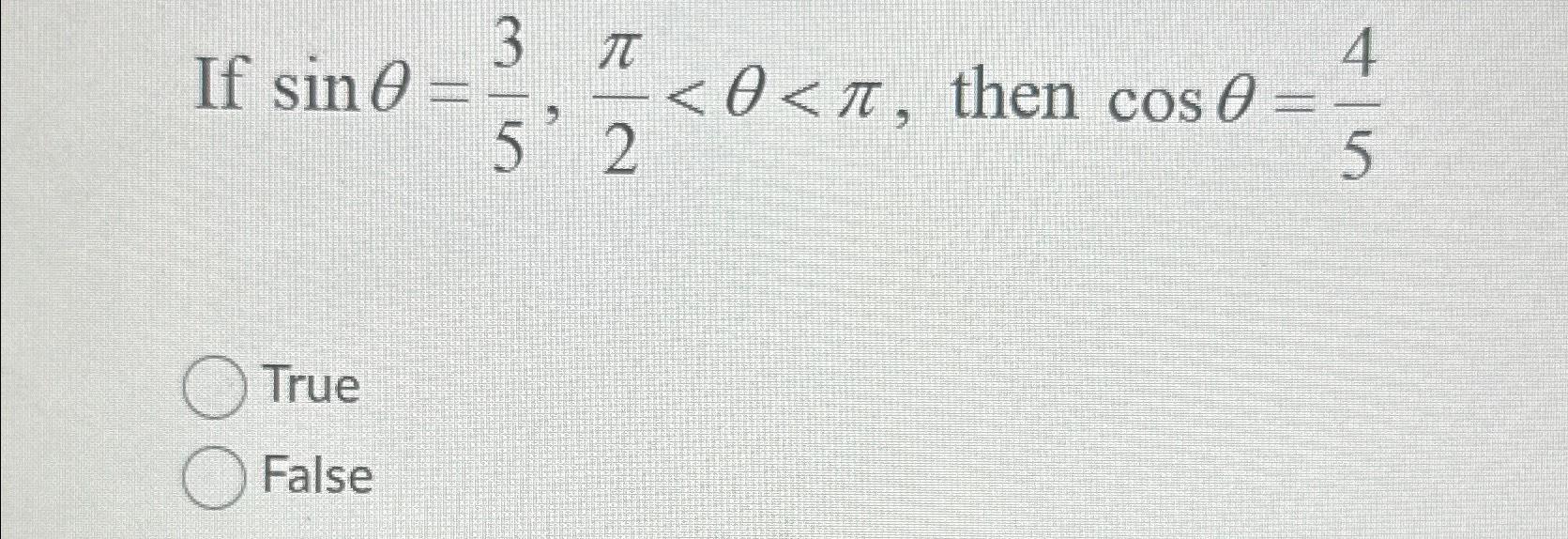 Solved If sinθ=35,π2