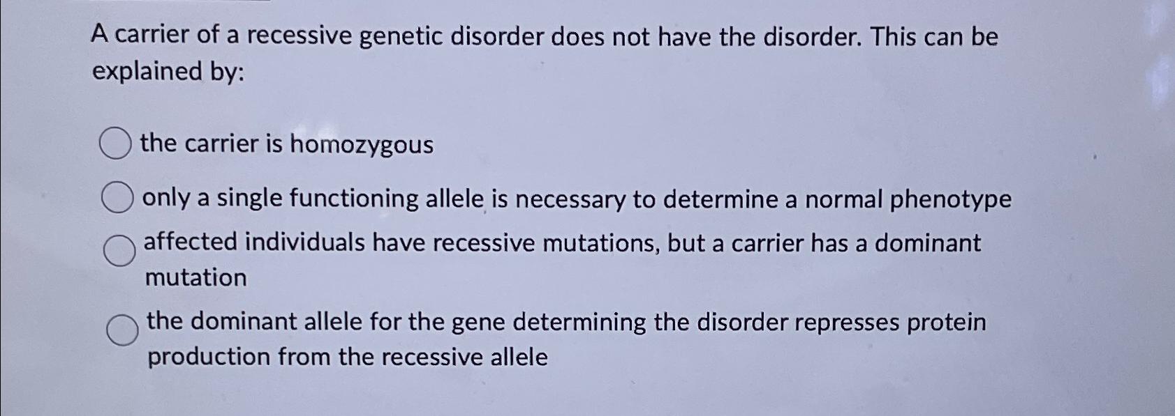 Solved A carrier of a recessive genetic disorder does not | Chegg.com