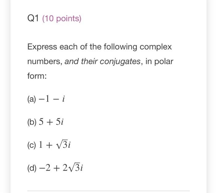 Solved Q1 (10 points) Express each of the following complex | Chegg.com