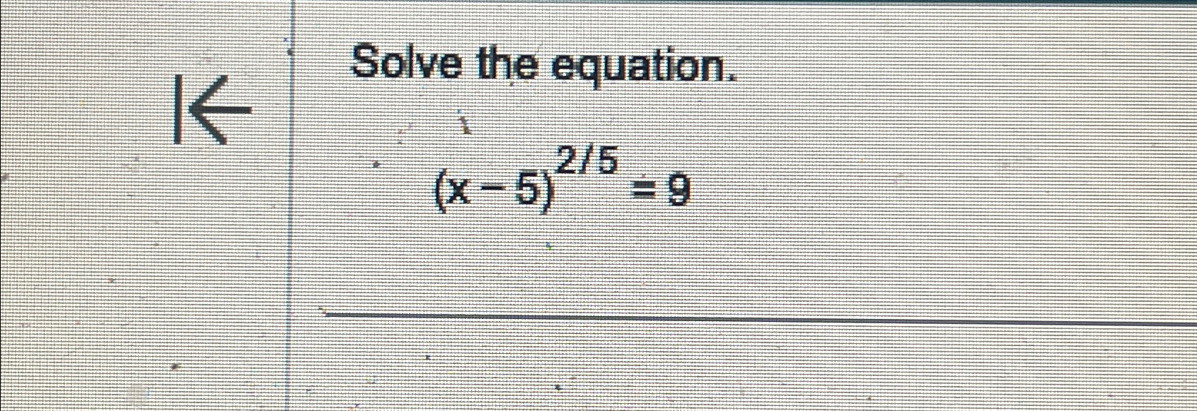 solved-solve-the-equation-x-5-25-9-chegg