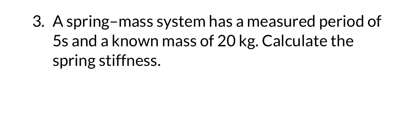 Solved A spring-mass system has a measured period of 5 ﻿s | Chegg.com