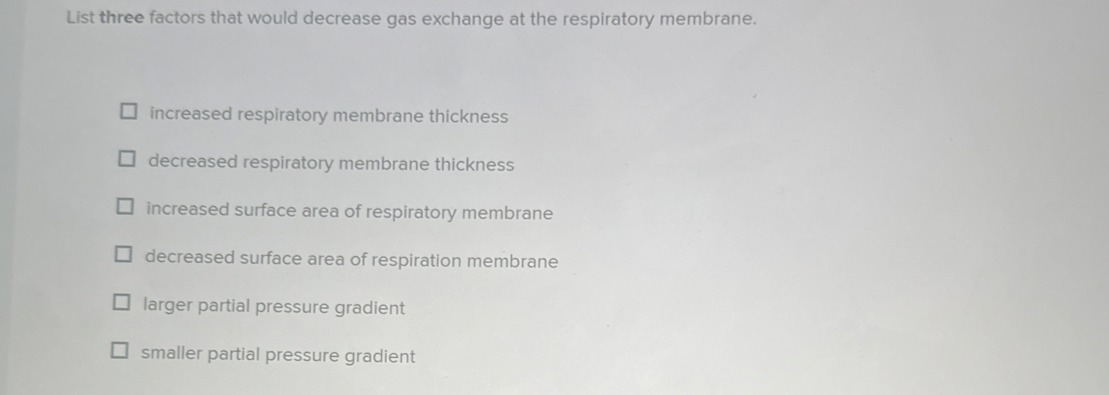 Solved List three factors that would decrease gas exchange | Chegg.com