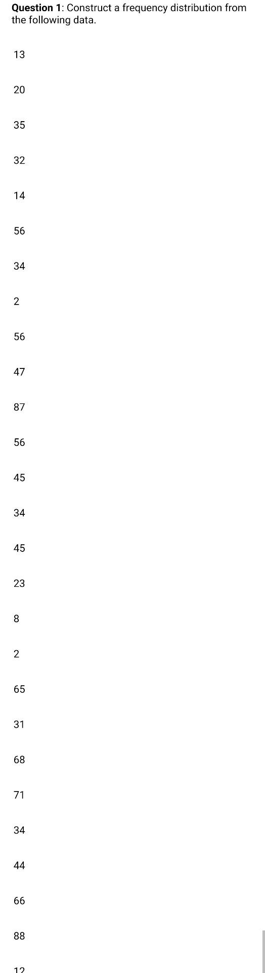 Solved Question 1: Construct a frequency distribution from | Chegg.com