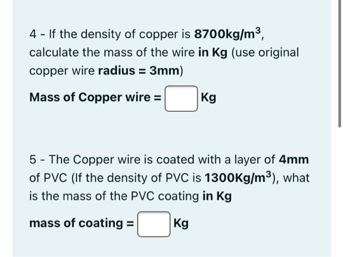Solved 4 If the density of copper is 8700kg/m3, calculate