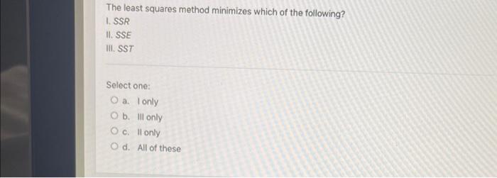 Solved The least squares method minimizes which of the | Chegg.com