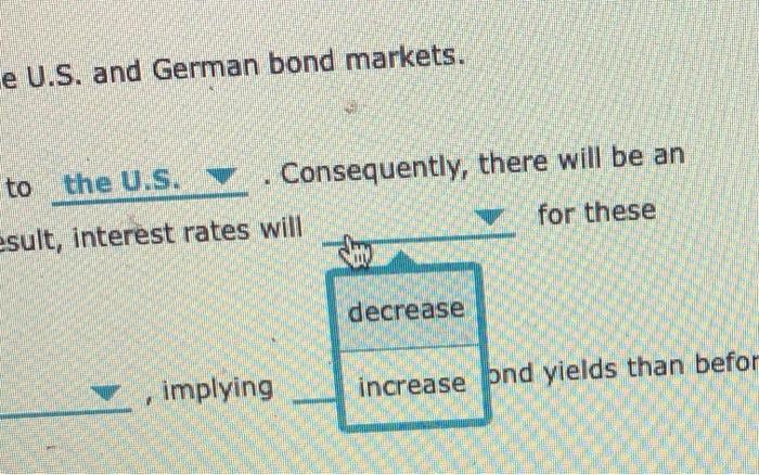 Solved Suppose bond yields in the U.S. decrease, and you are | Chegg.com