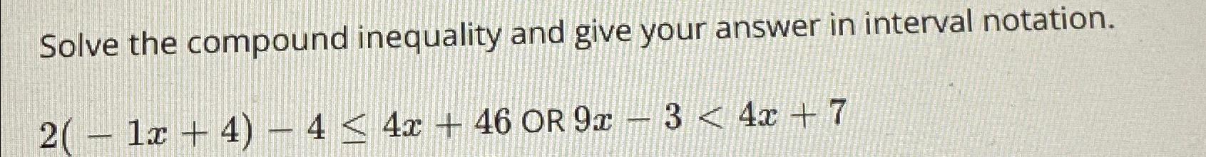 Solved Solve the compound inequality and give your answer in | Chegg.com