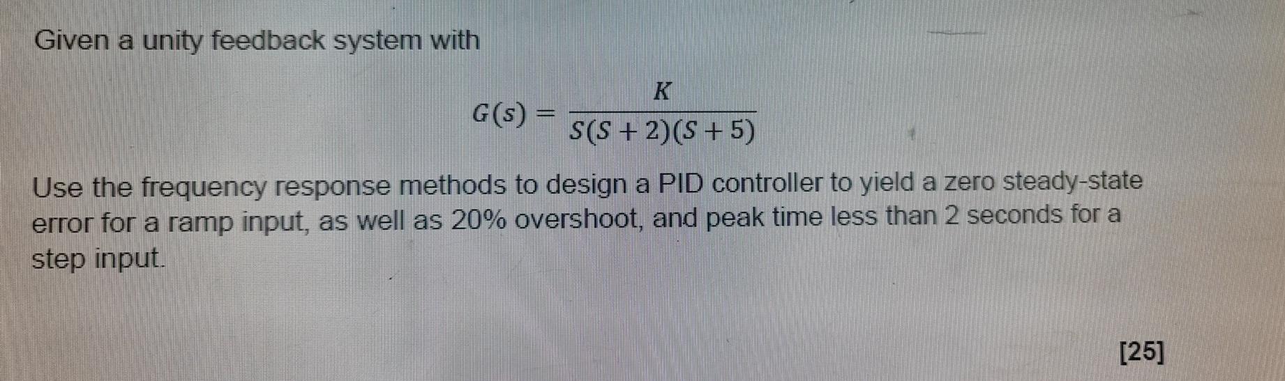 Solved Given A Unity Feedback System With G(s) = K S(S + 2) | Chegg.com