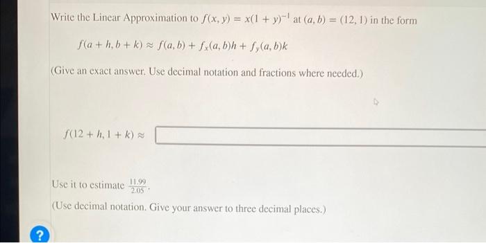 Solved Write the Linear Approximation to f(x,y)=x(1+y)−1 at | Chegg.com