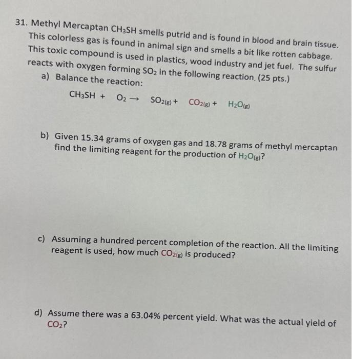 Solved 31. Methyl Mercaptan CH3SH smells putrid and is found