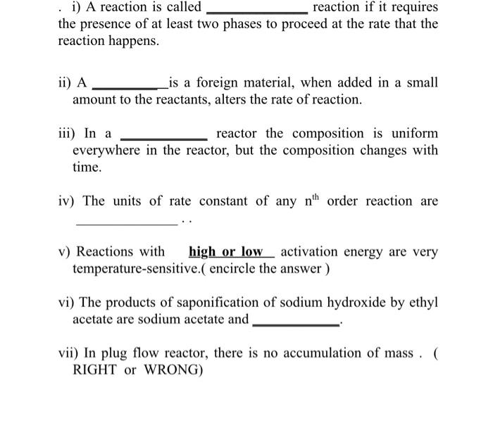 Solved : i) A reaction is called reaction if it requires the | Chegg.com