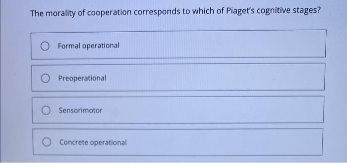 Solved The morality of cooperation corresponds to which of Chegg