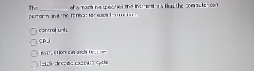 Solved The of a machine specifies the instructions that the | Chegg.com