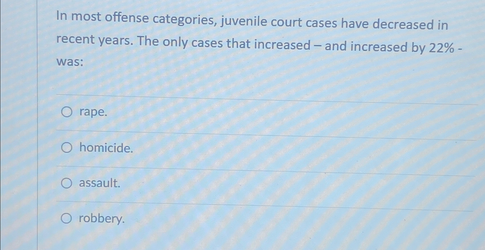 Solved In most offense categories juvenile court cases have Chegg com