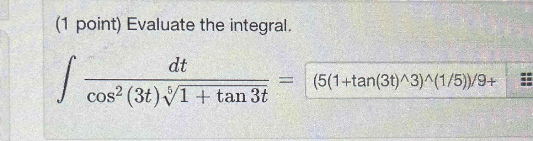 Solved (1 ﻿point) ﻿Evaluate the | Chegg.com