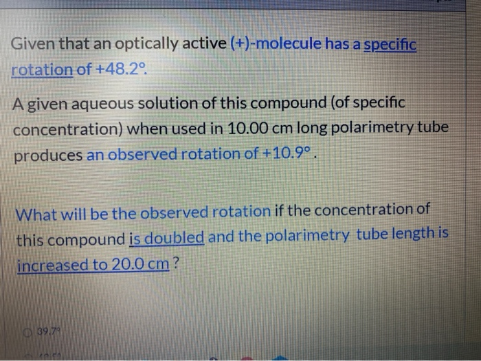 Solved Given That An Optically Active Molecule Has A Chegg Com