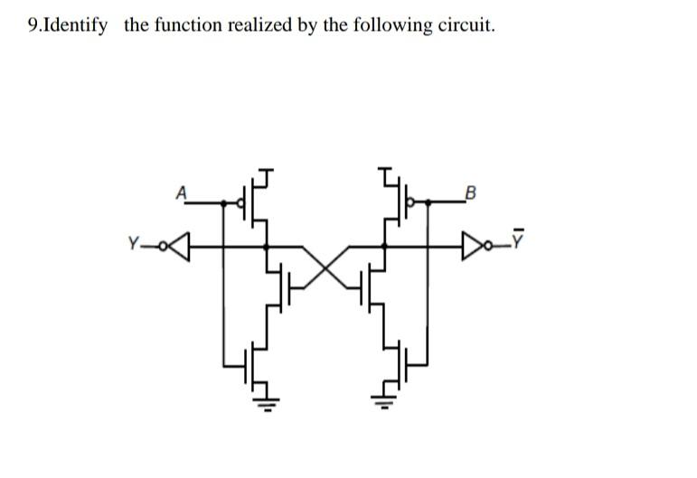 solved-9-identify-the-function-realized-by-the-following-chegg