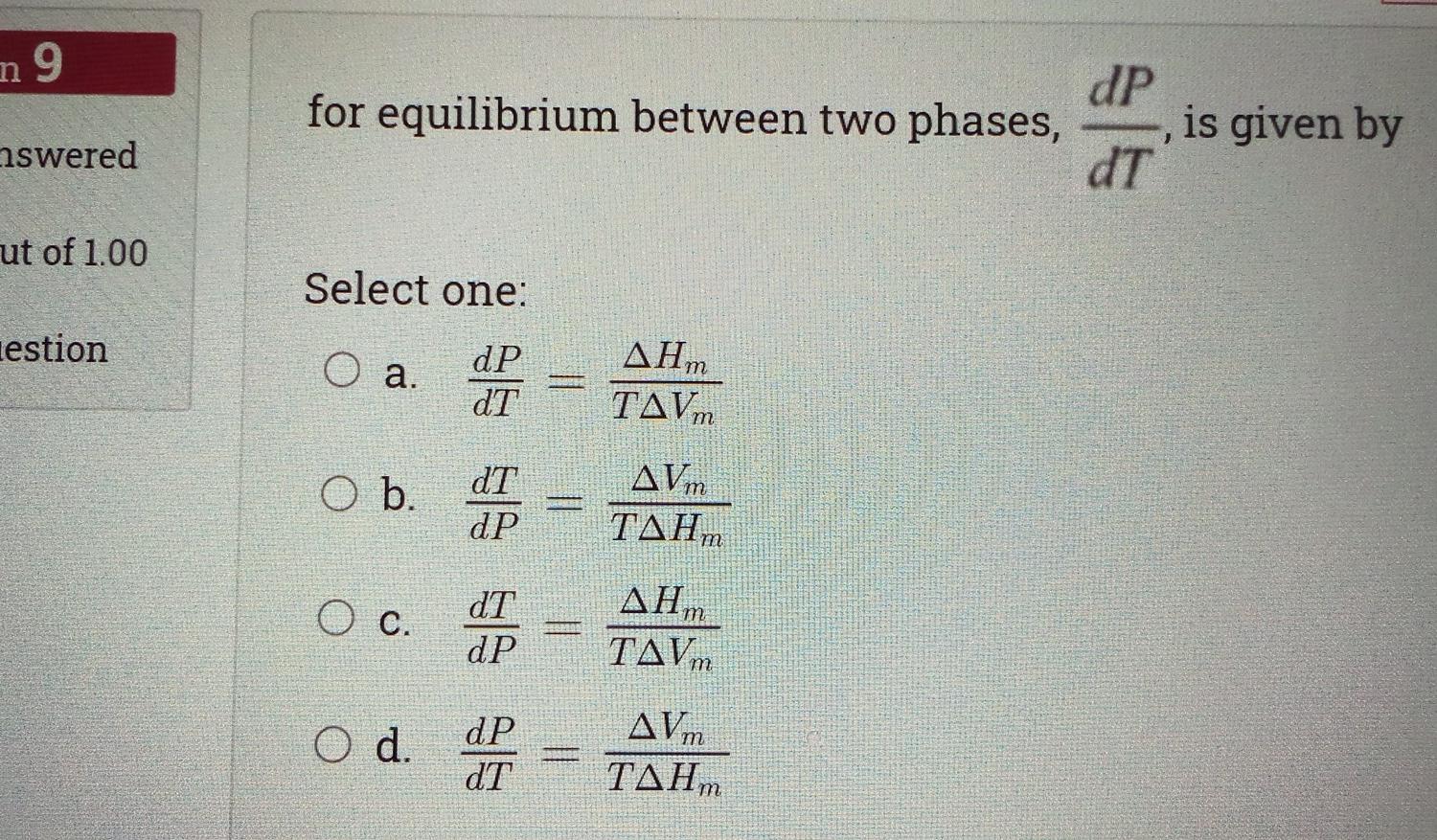 Solved n9 AP for equilibrium between two phases, is given by | Chegg.com