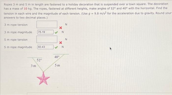 Solved Ropes 3 m and 5 m in length are fastened to a holiday | Chegg.com