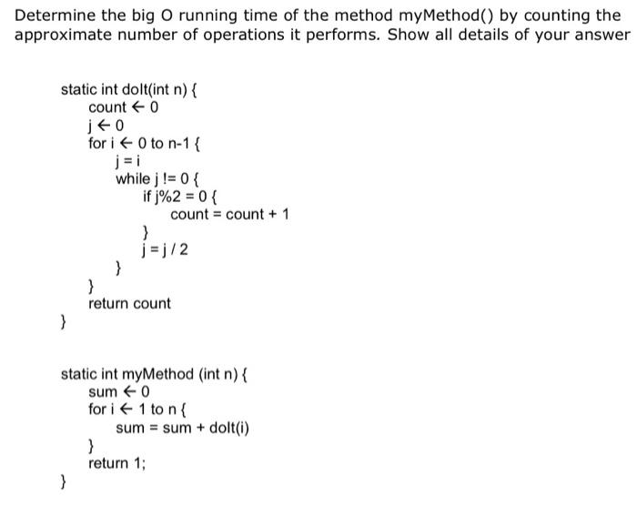 Solved Determine the big O running time of the method