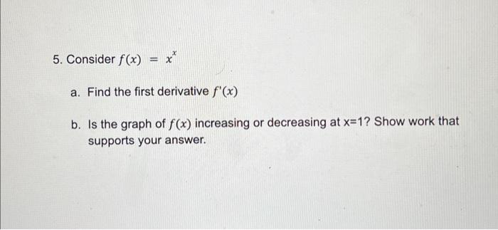 Solved 5 Consider F X Xx A Find The First Derivative