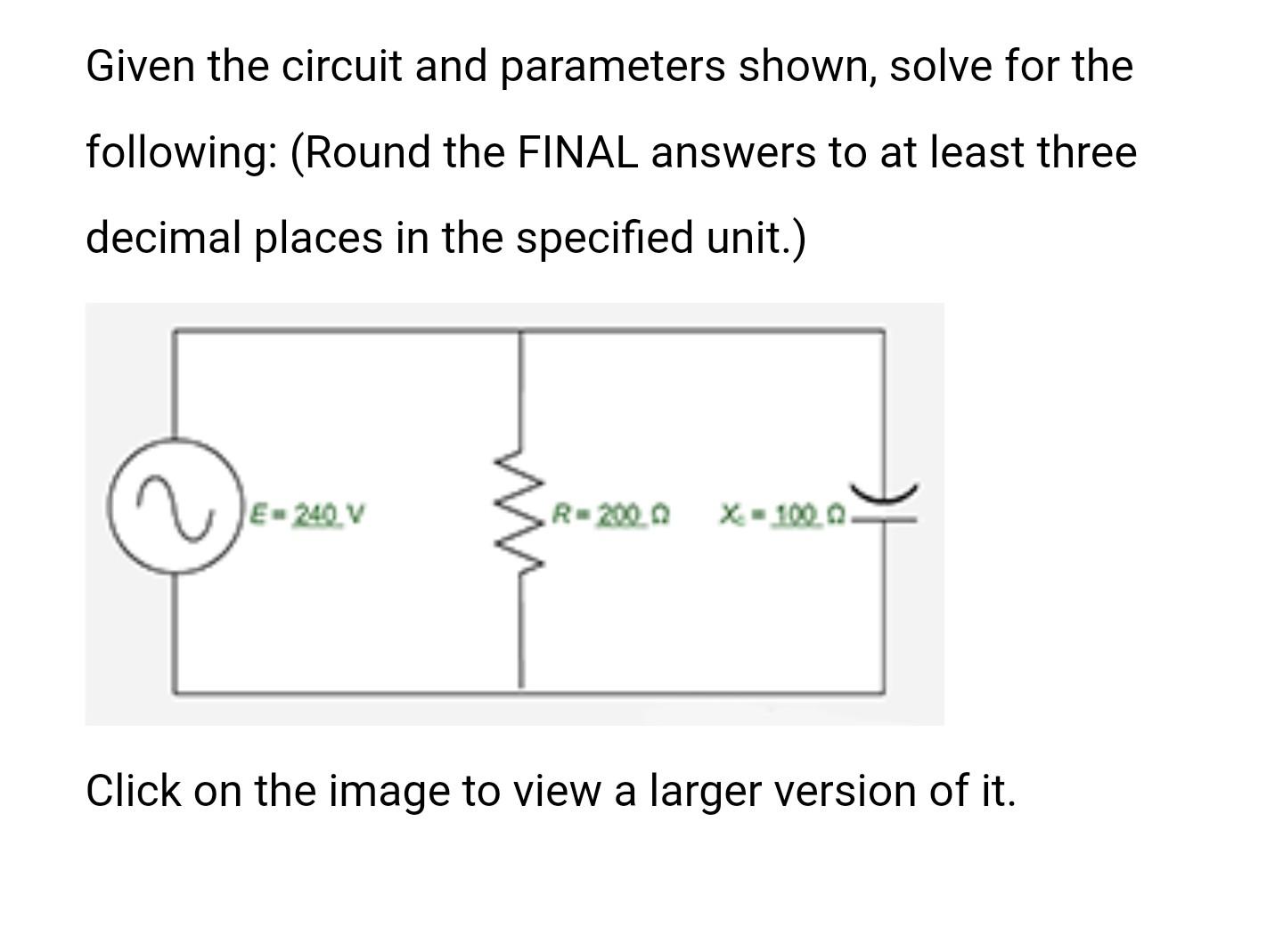 Solved Given the circuit and parameters shown, solve for