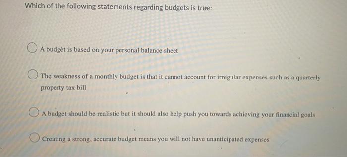 Solved Which Of The Following Statements Regarding Budgets | Chegg.com