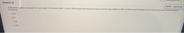 Solved Jo Question 39 A researcher wishes to estimate the | Chegg.com
