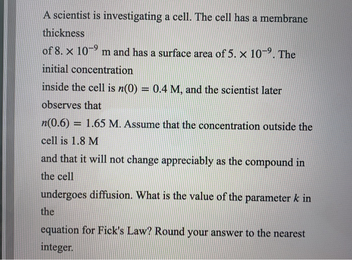 Solved A scientist is investigating a cell. The cell has a | Chegg.com
