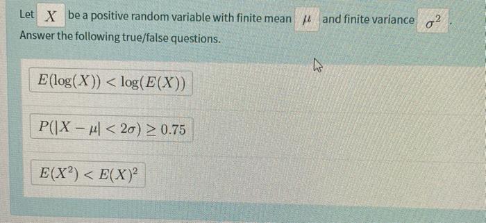 Solved Let X be a positive random variable with finite mean | Chegg.com