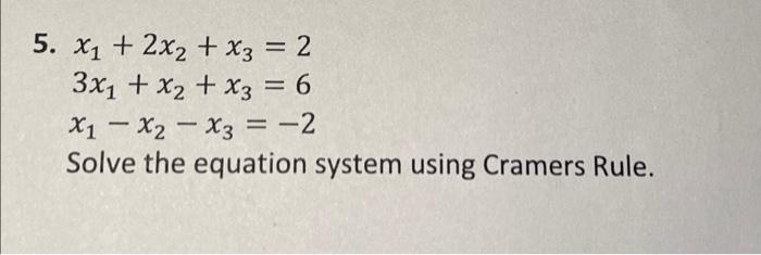 Solved X1 2x2 X3 23x1 X2 X3 6x1−x2−x3 −2 Solve The Equation